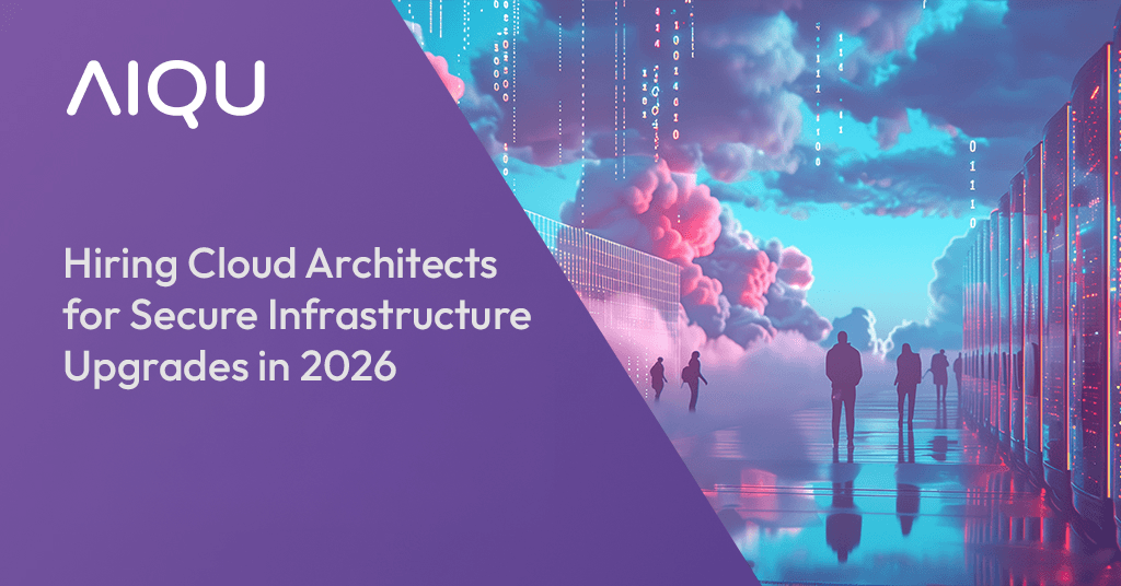 Hiring Cloud Architects for Secure Infrastructure Upgrades in 2026